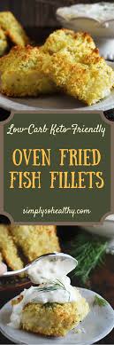 It's versatile, so you can use asparagus in place of green beans and salmon instead of tuna, or add garden tomatoes. Low Carb Oven Fried Fish Fillets Recipe Simply So Healthy