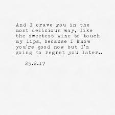 I M Going To Regret You Crush Quotes Memes Quotes Inspirational Words