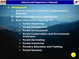 Since 2015, national audit department malaysia has conducted 10 audits relating to water resources management where the scope of audits cover the management of the water regulatory body on the control of raw water resources comprising quantity, quality, licensing. Audit On Forest Management Malaysian Experience Ppt Download