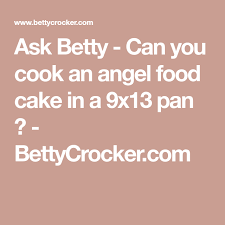 I picked betty crocker brand, but any white cake mix you find will do. Ask Betty Can You Cook An Angel Food Cake In A 9x13 Pan Bettycrocker Com Cake Recipes Angel Food Cake Angel Food Cake Pan