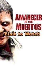 Hd Amanecer De Los Muertos 2004 Pelicula Completa En Espanol Latino Free Movies Online Top Movies Movie History