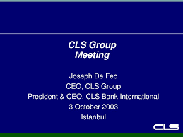 Cls (originally continuous linked settlement) is a specialist us financial institution that provides settlement services to its members in the foreign exchange market (fx). Ppt Cls Group Meeting Powerpoint Presentation Free Download Id 3414006