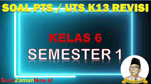 March 13, 2021 by abdillah alhasni. Soal Pts Uts K13 Kelas 6 Semester 1 Tahun 2020 2021 Guru Zaman Now