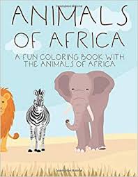 Free safari coloring pages to print for kids description from. Animals Of Africa A Fun Coloring Book With The Animals Of Africa Safari Animals Coloring Pages For Kids Illustrations Of Savanna And Wildlife To Color With Word Search And Mazes Prints Treasure