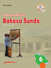 Buku bahasa sunda ini terdiri atas buku guru dan buku siswa lengkap untuk sd kelas 1,2,3, 4, 5, 6. Buku Bahasa Sunda Kelas 6 Masnurul