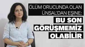 Açıklamada söz alan ünsal'ın eşi didem baydar ünsal, ebru timtik'in adalet mücadelesinde aytaç yanımızda olduğu için sevinçliyiz ama ebru ablamızı kaybettiğimiz için buruk bir sevinç yaşıyoruz. Olum Orucunda Olan Unsal Dan Esine Bu Son Gorusmemiz Olabilir Youtube