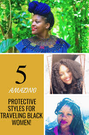 This length is the most versatile, and you can try a lot of natural hairstyles for black which are also simple and comfortable. Five Protective Styles For Traveling Black Women Rachel Travels