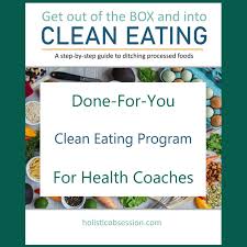 Done For You Clean Eating Program For Health Coaches Holistic Obsession In 2020 Health Coach Health Coaching Quotes Health Coach Branding