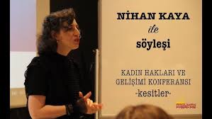 Nihan Kaya- Kadın Hakları ve Gelişimi
