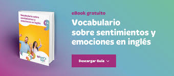 Emociones En Ingles Terminos Y Expresiones Para Hablar De Sentimientos What S Up