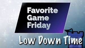 Check spelling or type a new query. Favorite Game Friday Low Down Time Youtube