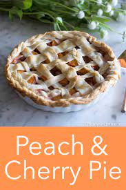 This Delicious Peach And Cherry Pie Features Perfectly Sweet Stone Fruit In A Homemade Butter Crust It S Cherry Pie Recipe Yummy Pie Recipes Fruit Pie Recipe