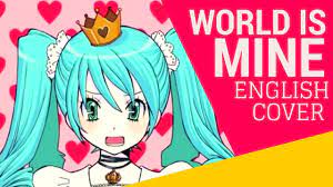 World Is Mine (English Cover)【JubyPhonic】ワールドイズマイン - YouTube