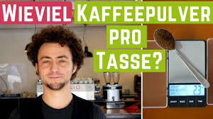 Wieviel Kaffeepulver Pro Tasse Kaffee Die Perfekte Dosiermenge Youtube