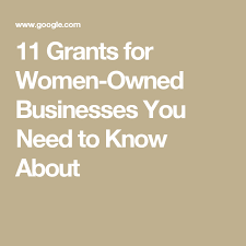 10 Grants You Need To Know About For Your Woman Owned Business Or Organization Business Grants Success Business Start Up Business