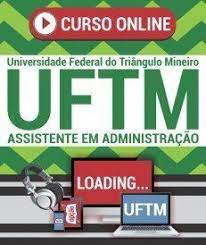 curso online preparatorio no cargo de assistente em administracao do concurso da universidade federal do triangulo mineiro cursos online administracao concurso