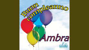 Tanti Auguri A Te Auguri Ambra Youtube