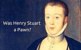 Was Henry Stuart a Pawn?