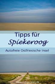 Urlaub Auf Spiekeroog Reisefuhrer Und Tipps Fur Die Nordseeinsel In 2020 Spiekeroog Insel Nordseeinseln