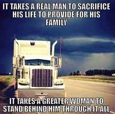 We were expecting our first child. Thank You Drivers And The People Who Stand Behind Them Trucker Quotes Truck Driver Quotes Truck Quotes