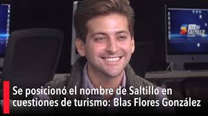 Se posicionó el nombre de Saltillo en cuestiones de turismo: Blas Flores  González