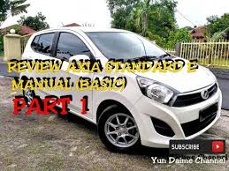 Perodua axia standard g manual transmission 2019 #axia2019 #peroduaaxia #stdg #standardg #peroduaaxia2019 #2msia. Ep2 Review Axia Standard E Manual Basic Part 1 Youtube