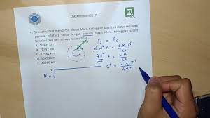 Osp astronomi 2014 halaman 14 dari 18 soal essay panjang 26. Pembahasan Osk Astronomi 2017 No 4 Hukum Iii Keppler Youtube