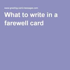 What To Write In A Farewell Card Farewell Cards Going Away Cards Greeting Card Sentiments