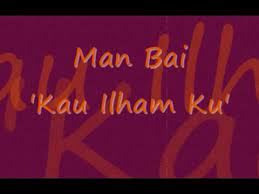 We did not find results for: Man Bai Kau Ilham Ku Lirik Youtube