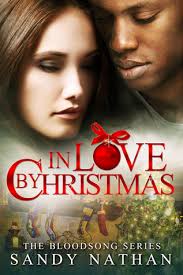 In Love by Christmas (Bloodsong, #3) by Sandy Nathan