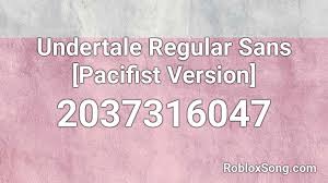 Sans theme (undertale) roblox id. Undertale Regular Sans Pacifist Version Roblox Id Roblox Music Codes
