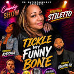 TICKLE MY FUNNY BONE COMEDY SHOW