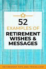 Retirement is a life event that can come with a mix of emotions: 52 Retirement Card Wishes And Messages Words For Retirement Card Retirement Wishes Quotes Retirement Quotes For Coworkers