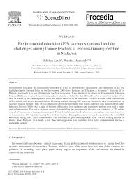 Environment can threaten health, security. Environmental Education Ee Current Situational And The Challenges Among Trainee Teachers At Teachers Training Institute In Malaysia Topic Of Research Paper In Earth And Related Environmental Sciences Download Scholarly Article Pdf