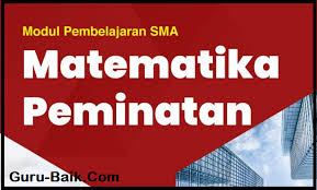 Maybe you would like to learn more about one of these? E Modul Matematika Peminatan Kelas 11 Sma Tahun 2021 2022 Guru Baik