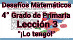 A continuación les presento el libro desafíos matemáticos tercer grado tanto para el alumno como para el maestro elaborados por la. Desafios Matematicos 4 Grado Primaria Leccion 3 Lo Tengo Youtube