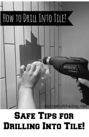 .existing tiled wall, it's an unavoidable task, as the anchor screws for the fixtures have to get through the tile and into the stud or backer board behind it. How To Drill Into Tile Decor And The Dog