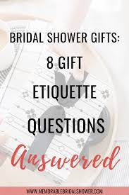 From the bridal shower down to the bridal party. Bridal Shower Gift Etiquette Bridal Shower Gifts Bridal Shower Bridal Shower Questions