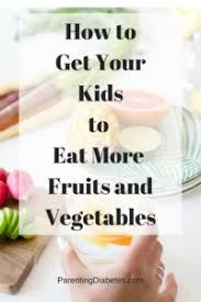 Be picky about eating foods that contain no sugar (healthier. Easy Ways To Get Your Picky Eaters To Eat More Fruits And Vegetables Parenting Diabetes Sylvia White Registered Dietitian And Certified Diabetes Educator