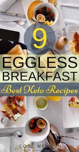 Keto Breakfast Ideas 9 Low Carb No Eggs Keto Breakfast Cool Web Fun Egg Recipes For Breakfast Eggless Breakfast Keto Recipes Easy