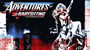 Adventures in Babysitting, a Sizzling 1987 Summer Blockbuster Affair