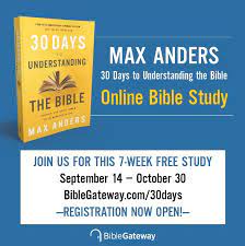 How the world began, how it ends, and everything important that happens in between. You Re Invited To Join The Free 30 Days To Understanding The Bible Online Bible Study Bible Gateway Blog