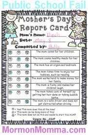 When creating your report cards it's important to leave yourself an ample amount of time to complete them. Public School Fail Mother S Day Report Card Mormon Momma