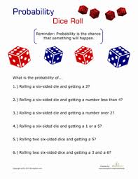Probability Can Be As Easy As Rolling Dice What Is The Probability Of Rolling A 2 What About A Probability Worksheets Probability Math Probability Activities