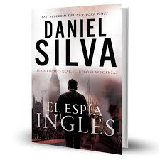 Axel Perez Blog: Daniel Silva, maestro del thriller de espionaje, nos lleva a una intensa aventura en "El Espia Ingles"
