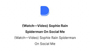 Watch—Video) Sophie Rain Spiderman On Social Me | Devfolio