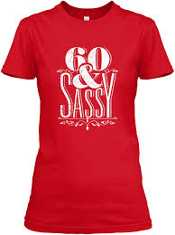 Birthday T Shirt Ideas For Her Vintage 60 And Sassy Birthday Tees Tanks 60th Birthday Ideas For Women 60th Birthday Party Birthday Tee