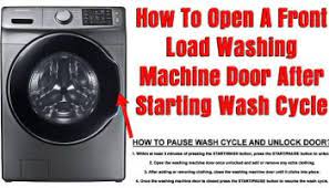 How do you unlock a locked dryer? Samsung Front Load Washer Door Locked Door Will Not Open After Wash Cycle
