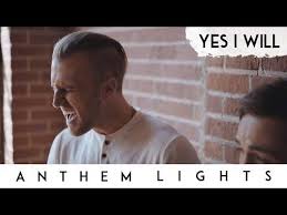 My Strength Ii Timothy 1 7 Ecclesiastes 3 Yes I Will Anthem Lights Yes I Will Gospel Song