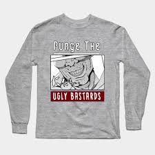 Purge the Ugly Bastards hentai anime lover weebs otaku - Ugly Bastard -  Long Sleeve T-Shirt | TeePublic